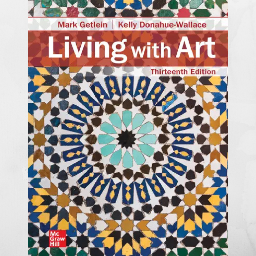 Living with Art, 13th Edition by Getlein & Wallace Textbook